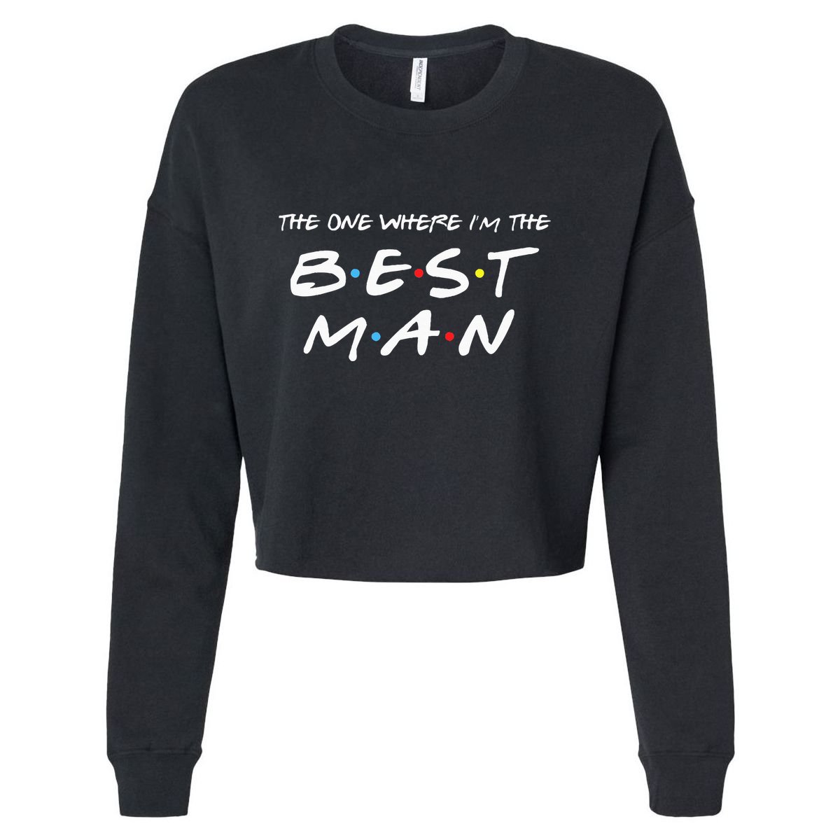 The One Where Im The Best Man Funny Best Man Wedding Cropped Pullover Crew