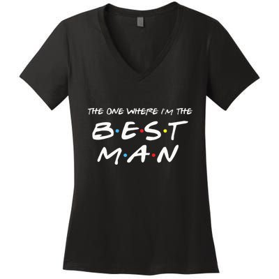 The One Where Im The Best Man Funny Best Man Wedding Women's V-Neck T-Shirt