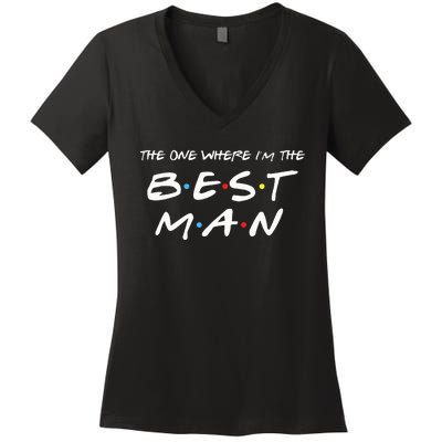 The One Where Im The Best Man Funny Best Man Wedding Women's V-Neck T-Shirt