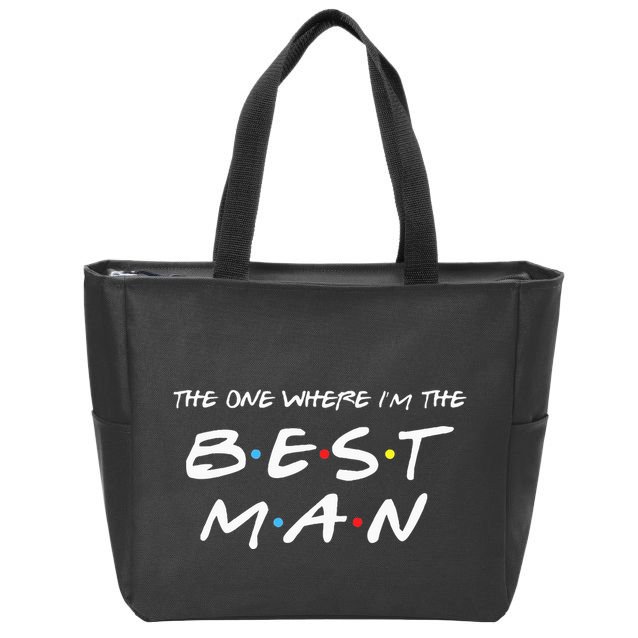The One Where Im The Best Man Funny Best Man Wedding Zip Tote Bag