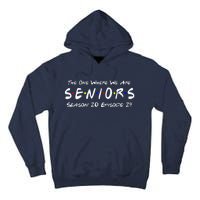 The One Where We Are Seniors Class Of 2024 For Senior Year Tall Hoodie