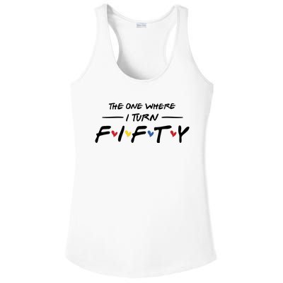 The One Where I Turn Fifty Ladies PosiCharge Competitor Racerback Tank