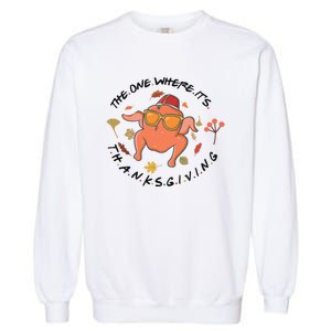 The One Where Its Thanksgiving Friends Turkey Garment-Dyed Sweatshirt