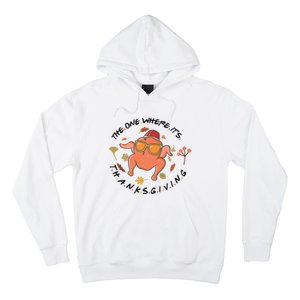 The One Where Its Thanksgiving Friends Turkey Hoodie