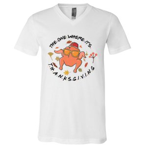 The One Where Its Thanksgiving Friends Turkey V-Neck T-Shirt