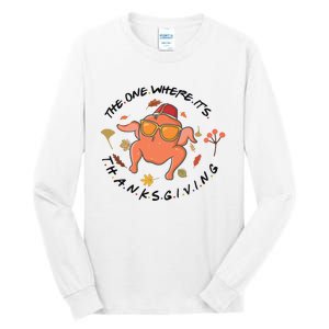 The One Where Its Thanksgiving Friends Turkey Tall Long Sleeve T-Shirt