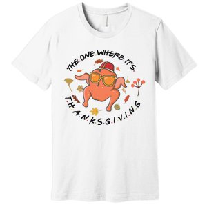 The One Where Its Thanksgiving Friends Turkey Premium T-Shirt