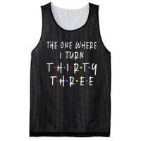 The One Where I Turn Thirty Three 33 Years Old 33rd Birthday Mesh Reversible Basketball Jersey Tank