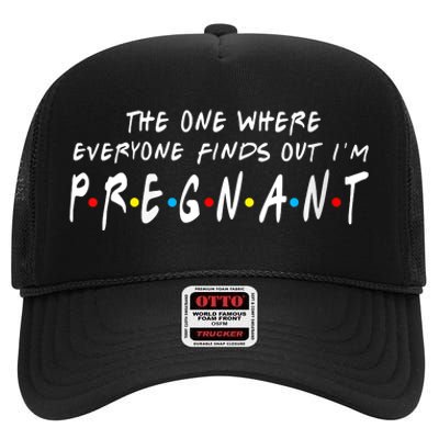 The One Where Everyone Finds Out I'm Pregnant High Crown Mesh Back Trucker Hat