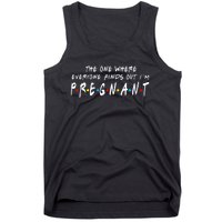 The One Where Everyone Finds Out I'm Pregnant Tank Top