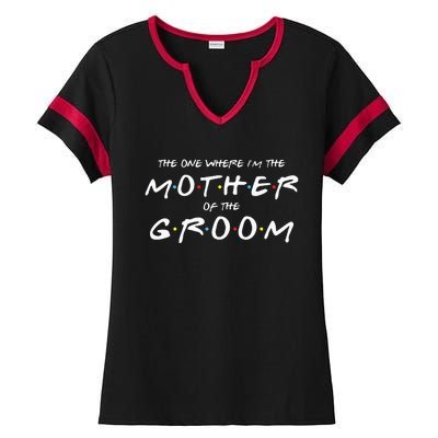 The One Where Im The Mother Of The Groom Funny Wedding Ladies Halftime Notch Neck Tee