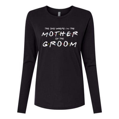 The One Where Im The Mother Of The Groom Funny Wedding Womens Cotton Relaxed Long Sleeve T-Shirt