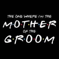 The One Where Im The Mother Of The Groom Funny Wedding Apron