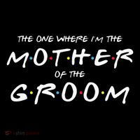 The One Where Im The Mother Of The Groom Funny Wedding 7-Panel Snapback Hat