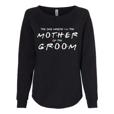 The One Where Im The Mother Of The Groom Funny Wedding Womens California Wash Sweatshirt