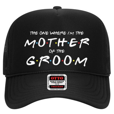 The One Where Im The Mother Of The Groom Funny Wedding Trucker Hat
