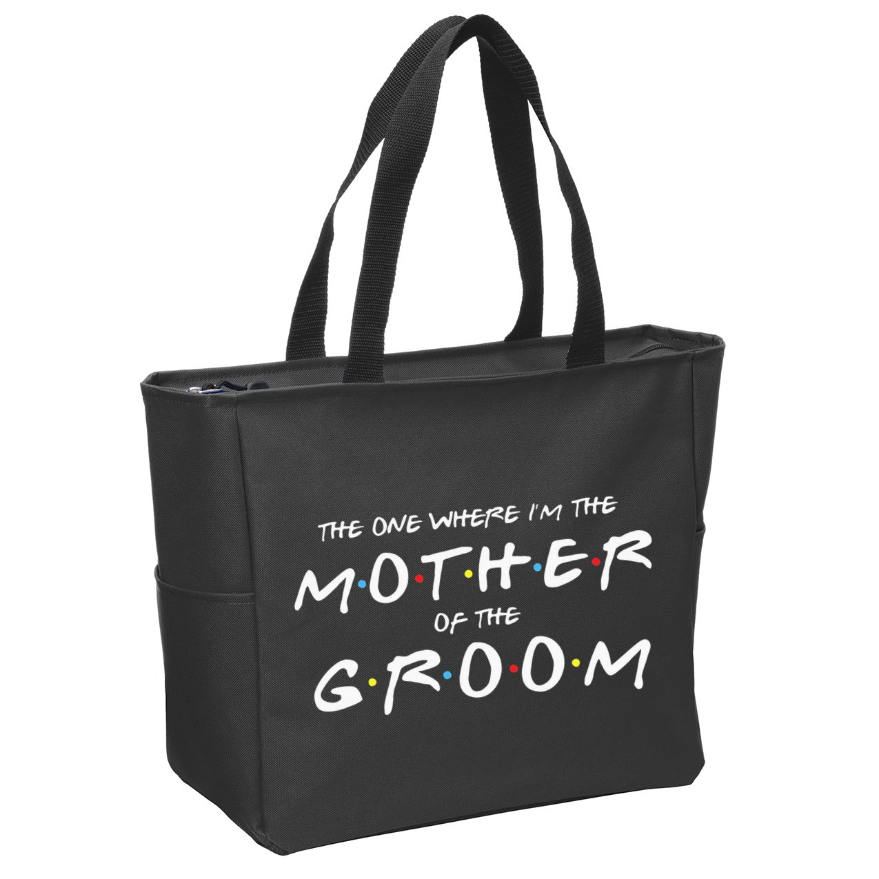 The One Where Im The Mother Of The Groom Funny Wedding Zip Tote Bag