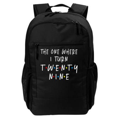 The One Where I Turn Twenty Nine 29 Years Old 29th Birthday Daily Commute Backpack