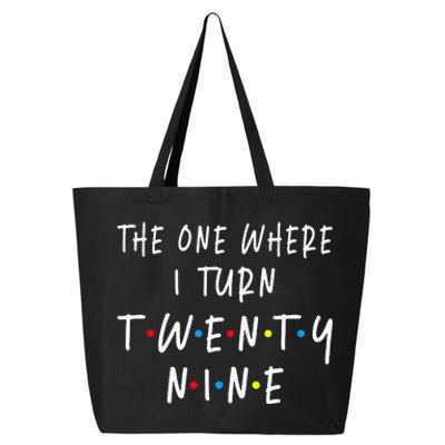 The One Where I Turn Twenty Nine 29 Years Old 29th Birthday 25L Jumbo Tote