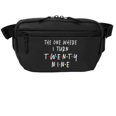 The One Where I Turn Twenty Nine 29 Years Old 29th Birthday Crossbody Pack