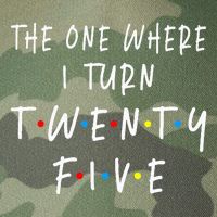 The One Where I Turn Twenty Five 25 Years Old 25th Birthday Legacy Tie Dye Trucker Hat