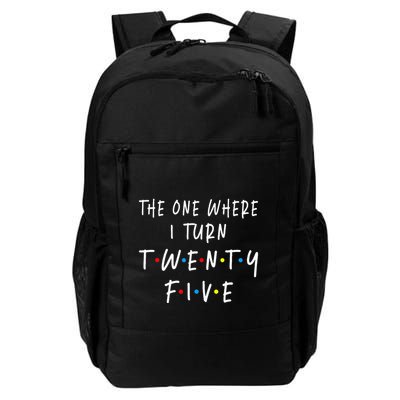 The One Where I Turn Twenty Five 25 Years Old 25th Birthday Backpack