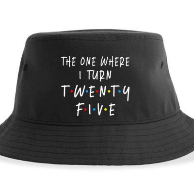 The One Where I Turn Twenty Five 25 Years Old 25th Birthday Sustainable Bucket Hat