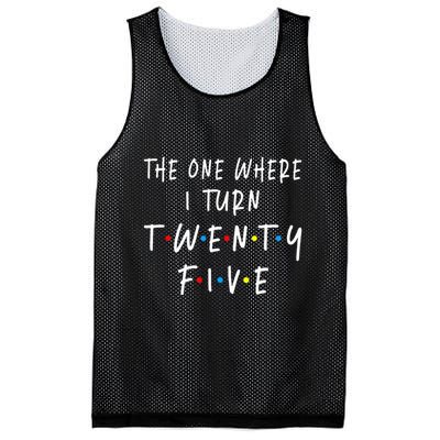 The One Where I Turn Twenty Five 25 Years Old 25th Birthday Mesh Reversible Basketball Jersey Tank