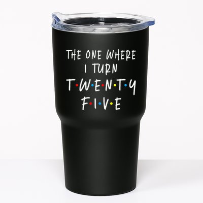 The One Where I Turn Twenty Five 25 Years Old 25th Birthday Tumbler