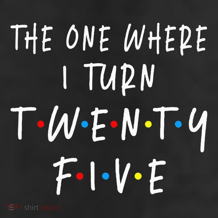 The One Where I Turn Twenty Five 25 Years Old 25th Birthday 25L Jumbo Tote