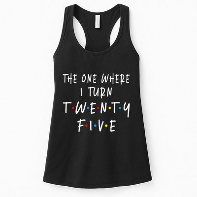 The One Where I Turn Twenty Five 25 Years Old 25th Birthday Womens Tank Top