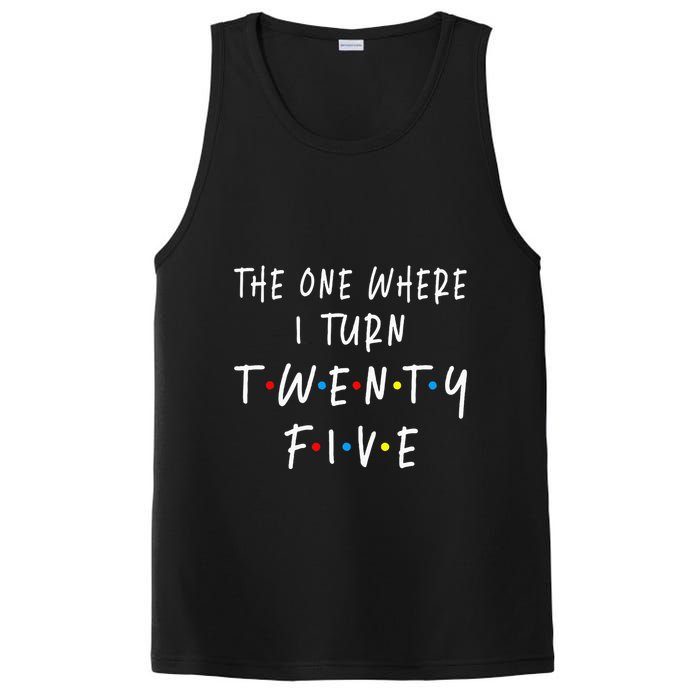 The One Where I Turn Twenty Five 25 Years Old 25th Birthday PosiCharge Competitor Tank
