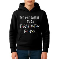 The One Where I Turn Twenty Five 25 Years Old 25th Birthday Kids Hoodie