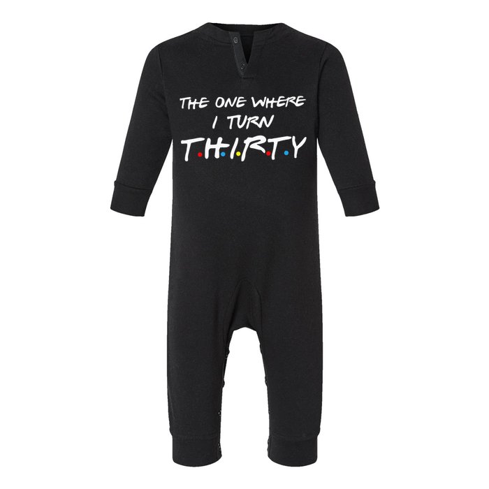 The One Where I Turn Thirty Infant Fleece One Piece