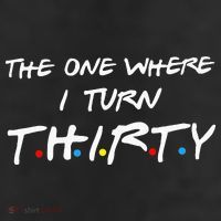 The One Where I Turn Thirty 11oz C Handle Ceramic Mug