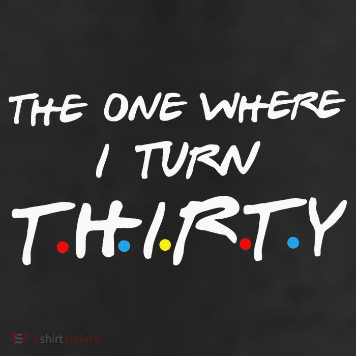 The One Where I Turn Thirty 11oz C Handle Ceramic Mug