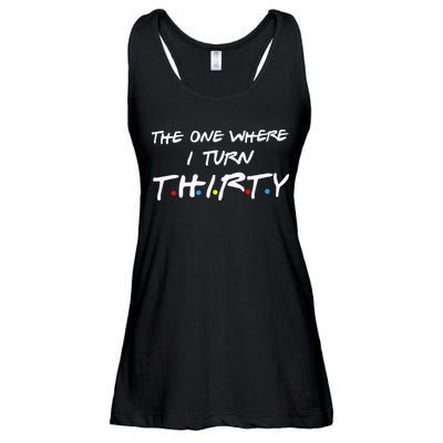 The One Where I Turn Thirty Ladies Essential Flowy Tank