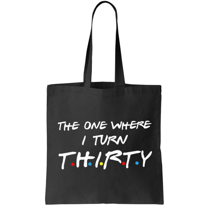 The One Where I Turn Thirty Bag