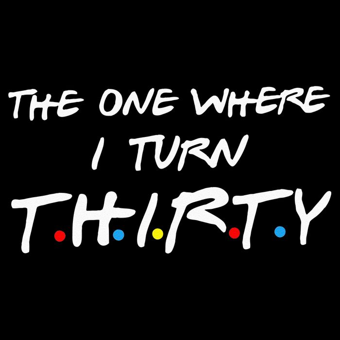 The One Where I Turn Thirty Bag