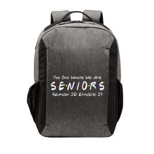 The One Where We Are Seniors Class Of 2024 For Senior Year Vector Backpack