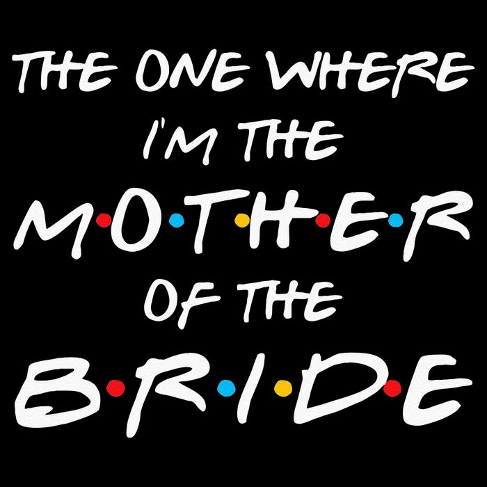 The One Where Im The Mother Of The Bride Bridal Party Gift Impact Tech Backpack