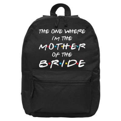 The One Where Im The Mother Of The Bride Bridal Party Gift 16 in Basic Backpack