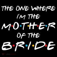 The One Where Im The Mother Of The Bride Bridal Party Gift Cooling Performance Long Sleeve Crew
