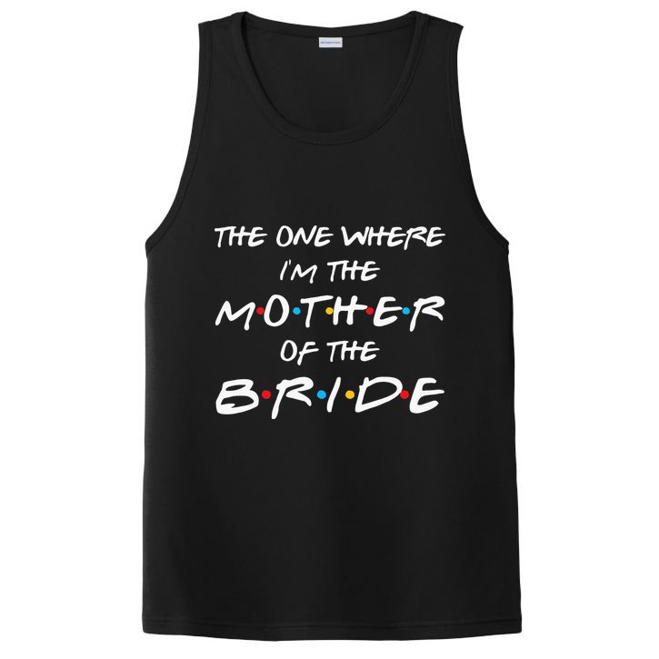 The One Where Im The Mother Of The Bride Bridal Party Gift PosiCharge Competitor Tank