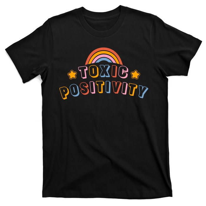 Toxic Positivity T-Shirt