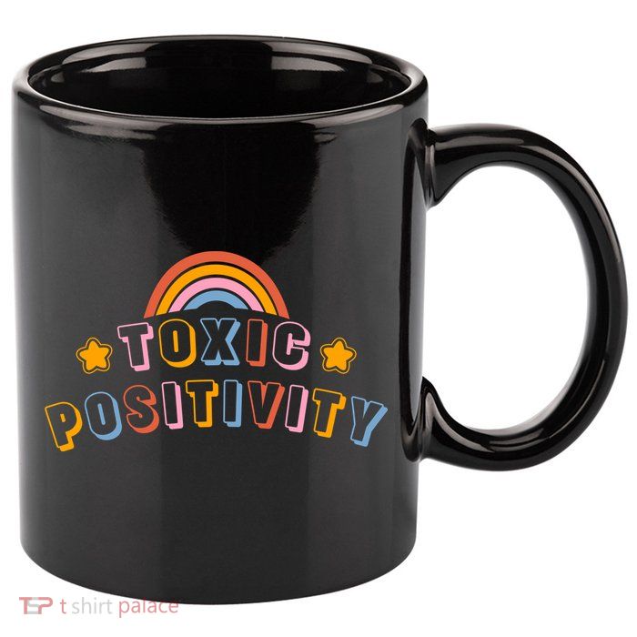 Toxic Positivity 11oz C Handle Ceramic Mug