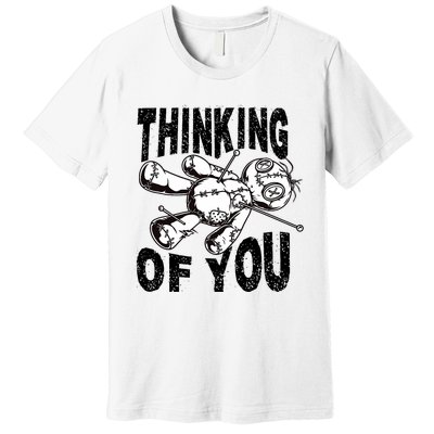 Thinking Of You Voodoo Doll Funny Halloween 2024 Premium T-Shirt