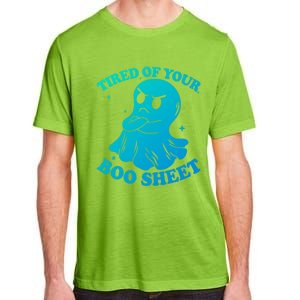 Tired Of Your Boo Sheet Funny Ghost Last Minute Halloween Gift Adult ChromaSoft Performance T-Shirt