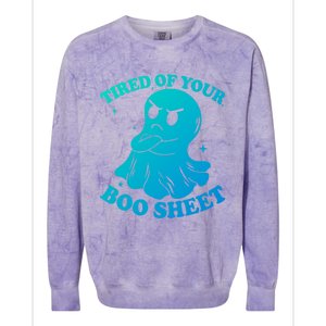 Tired Of Your Boo Sheet Funny Ghost Last Minute Halloween Gift Colorblast Crewneck Sweatshirt