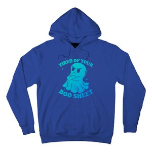 Tired Of Your Boo Sheet Funny Ghost Last Minute Halloween Gift Hoodie